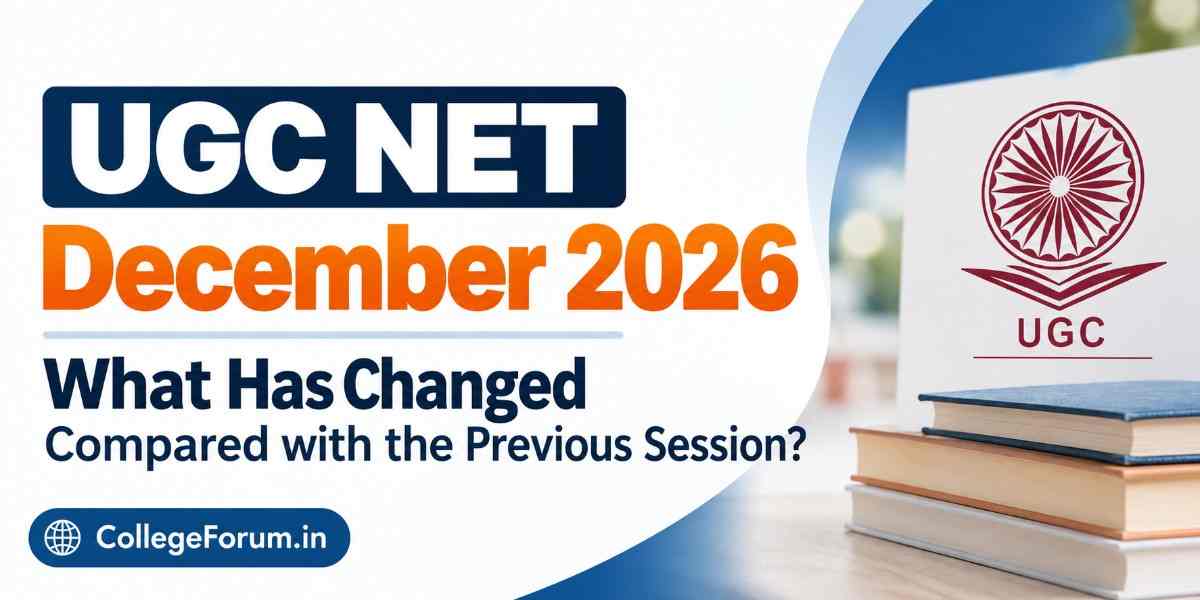 UGC NET December 2026: Changes from Previous Session UGC NET December 2026: Changes from Previous Session