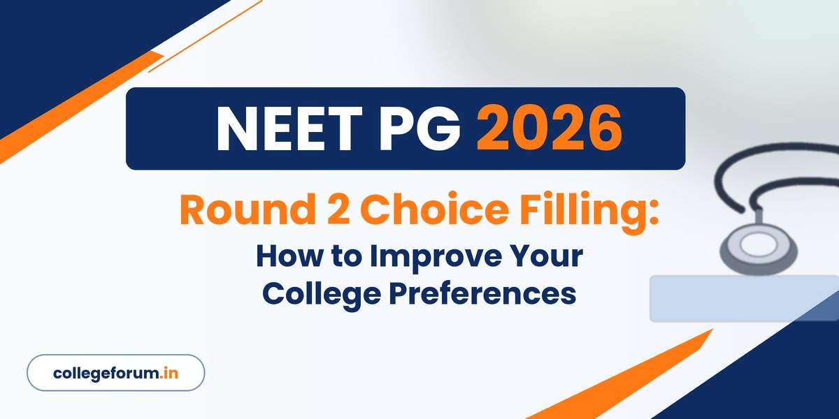 Seating Preference NEET PG 2026 Round 2 Choice Filling: Better Preferences