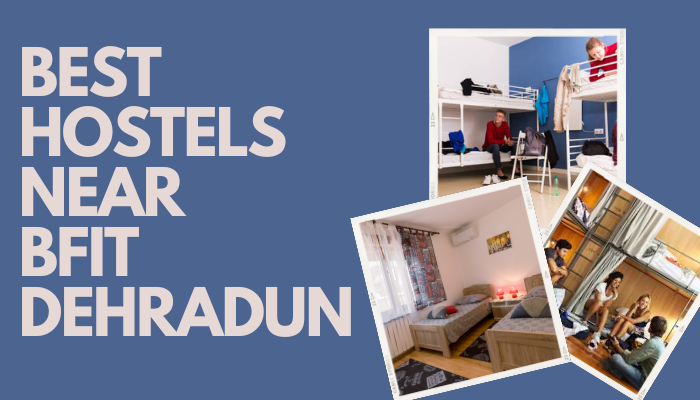 best hostels near BFIT Dehradun