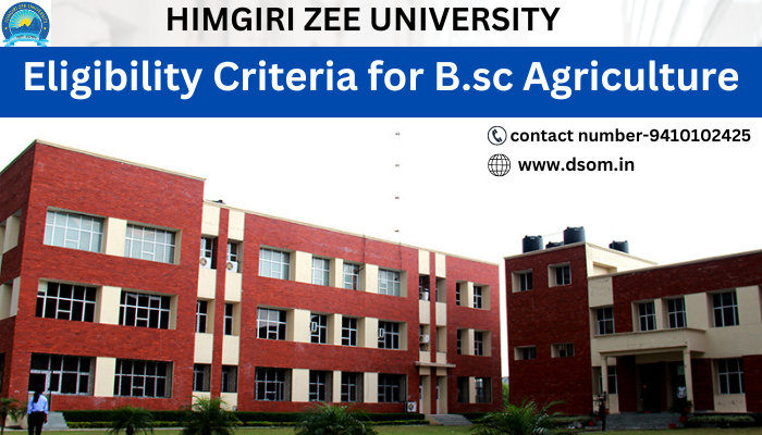 b.sc agriculture eligibility criteria in Himgiri zee university