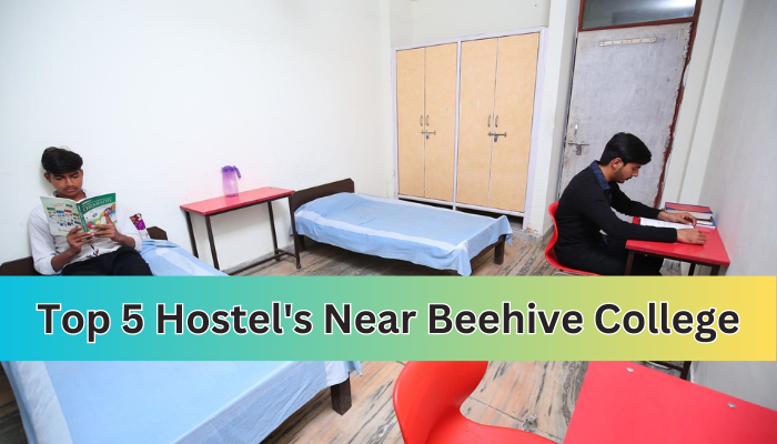 Top 5 Hostel's Near Beehive College (1)