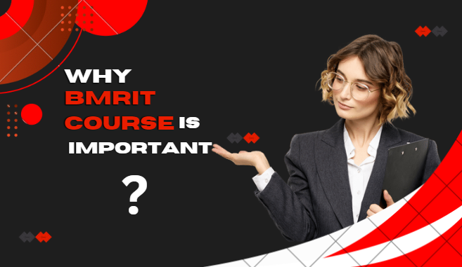 Why BMRIT course is important?