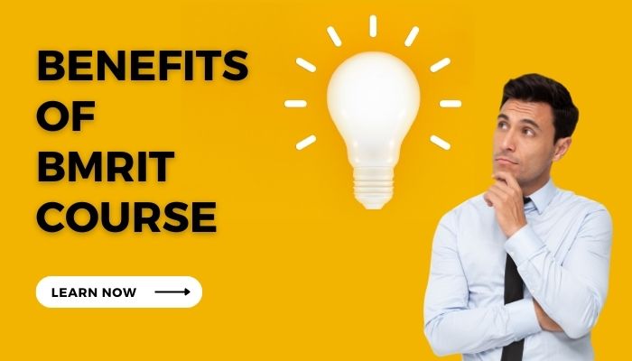 Benefits of BMRIT course