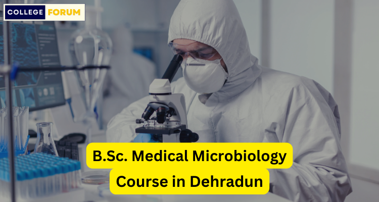 B.Sc. Medical Microbiology Course in Dehradun