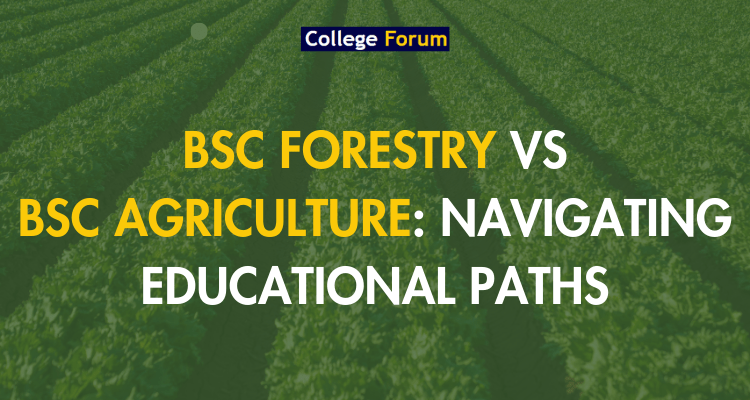 BSc Forestry vs BSc Agriculture