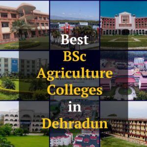 Best BSc Agriculture Colleges in Dehradun