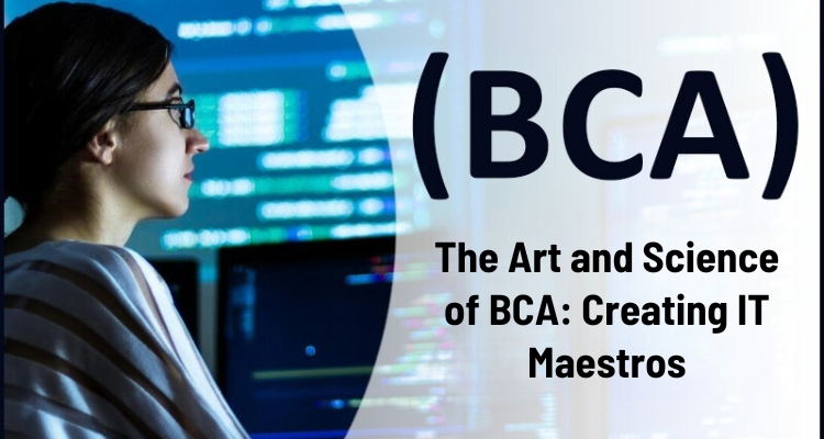 The Art and Science of BCA: Creating IT Maestros