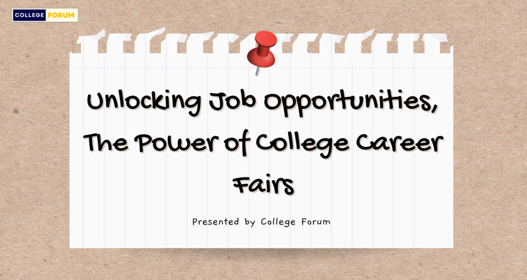 Unlocking Job Opportunities, The Power of College Career Fairs