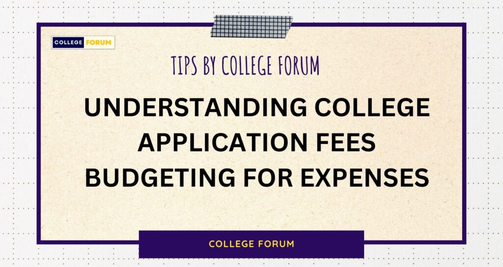 Understanding College Application Fees Budgeting for Expenses